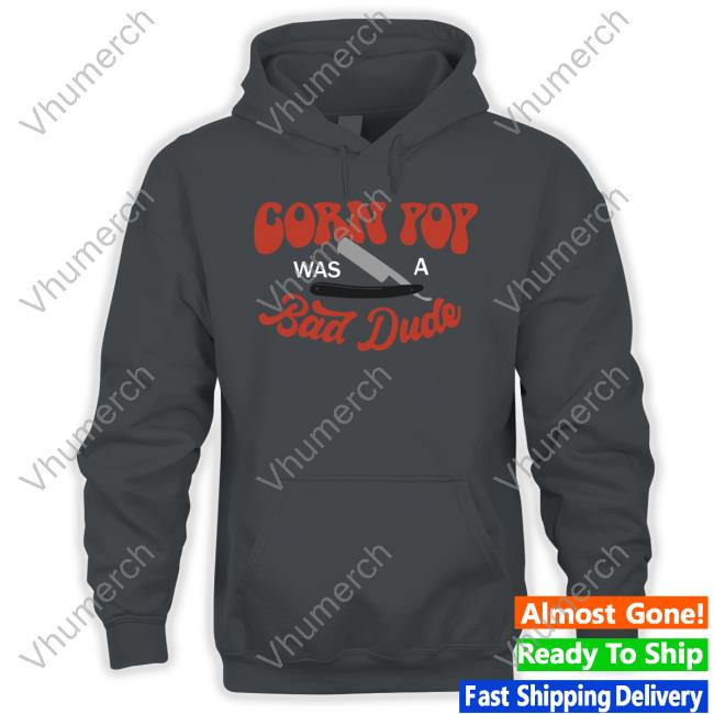 Clown World Corn Pop Was A Bad Dude Funny Biden Tee Shirt