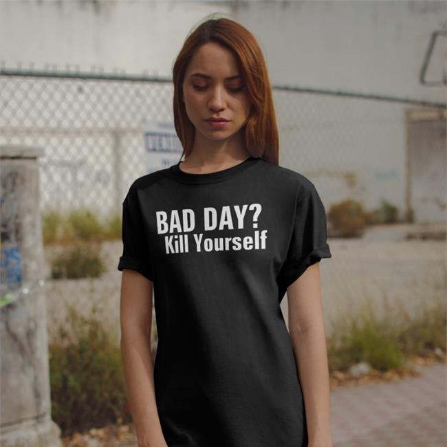 Smiggles Bad Day Kill Yourself Shirt Fluorideluvr