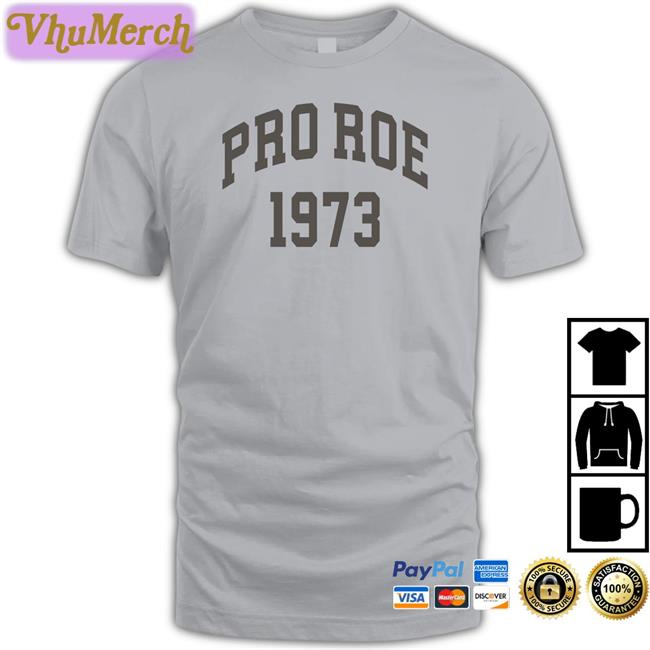 Pro Roe 1973 Long Sleeve T Shirt Pro Roe 1973 T Shirt