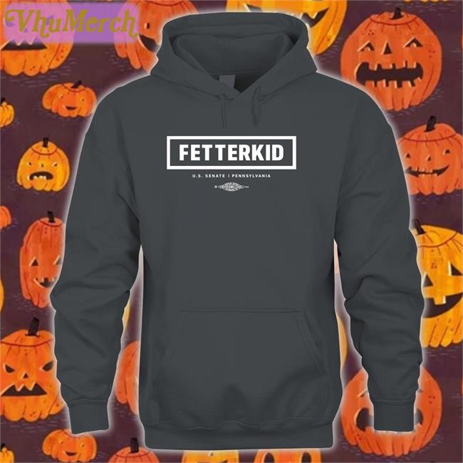 Fetterkid U.S. Senate Pennsylvania Shirts John Fetterman