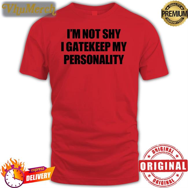 Moximimi Merch I'm Not Shy I Gatekeep My Personality Tees Moxi.Mimi Tiktok I'm Not Shy I Gatekeep My Personality Shirts