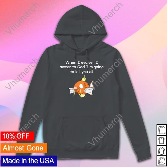 When I Evolve I Swear To God I'm Going To Kill You All Sweatshirt