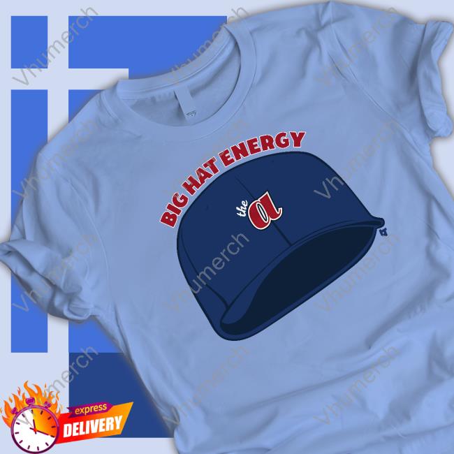Atlanta Big Hat Energy T-Shirt Atlanta Baseball Big Hat Energy Sweatshirt