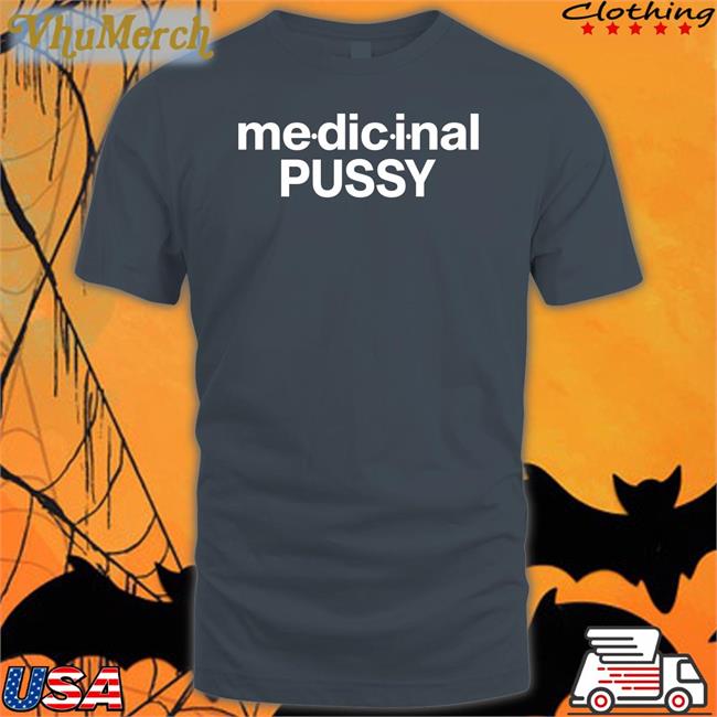 Shirts That Go Hard Theintercoursecollection Merch Medicinal Pussy Shirt Medicinal Pussy Tee Shirt