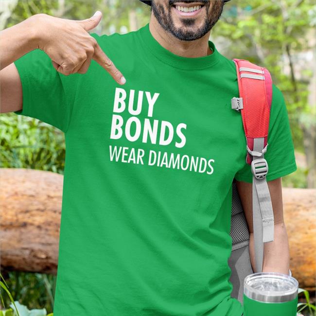 Funny Buy Bonds Wear Diamonds T Shirt