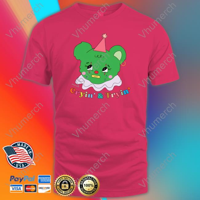 Smilecult Merch Cryin' And Tryin' Sweatshirt Cryin' And Tryin' shirt, hoodie, tank top, sweater and long sleeve t-shirt