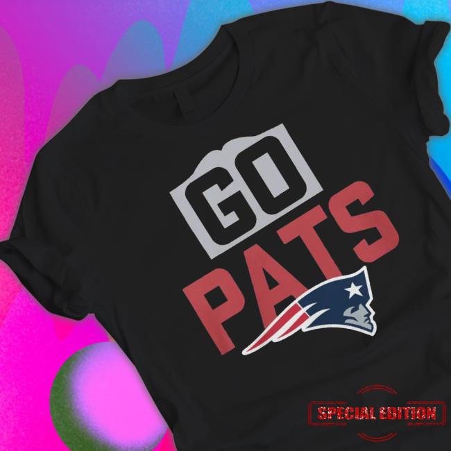 New England Patriots Go Pats Local Essential Shirt