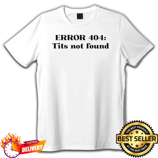 Angelic Design X Error 404 Tits Not Found 2023 Sweatshirt