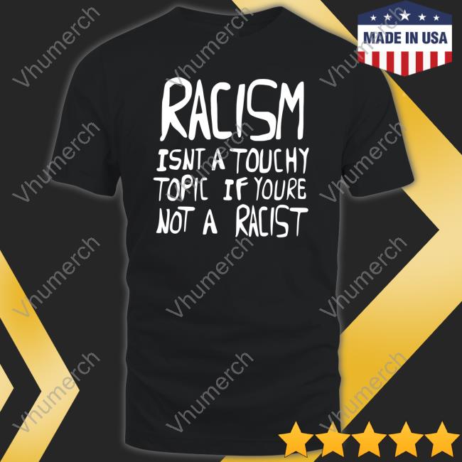 The Silver Room Merch Racism Isnt A Touchy Topic If Youre Not A Racist Hoodie