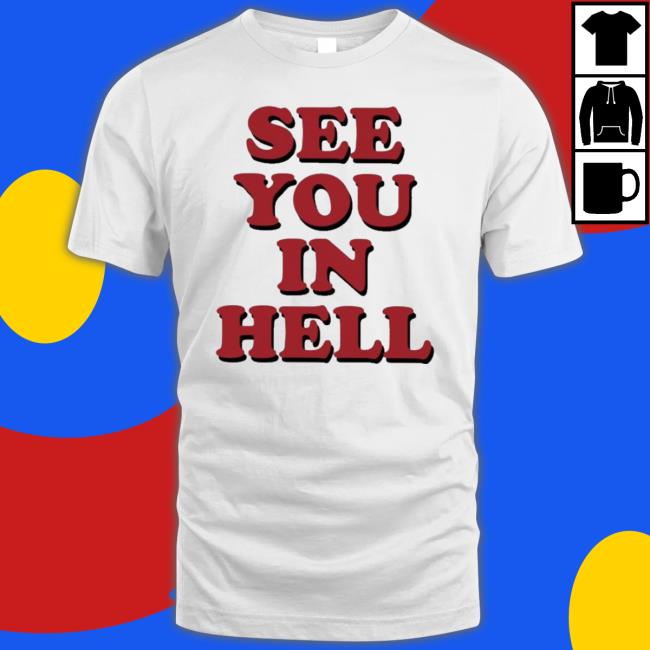 Wicked Clothes See You In Hell Shirt Wicked Clothes See You In Hell Shirt