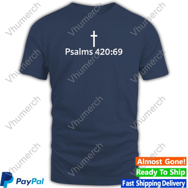 Psalms 420:69 Long Sleeve T Shirt