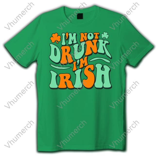 Barstoolsports Store I'm Not Drunk I'm Irish Shirts