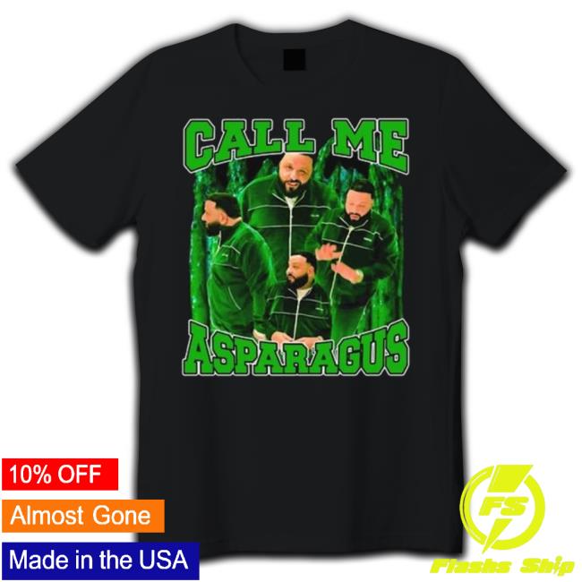 Trending Call Me Asparagus Dj Khaled 2023 Classic Shirt Trending Call Me Asparagus Dj Khaled 2023 Hoodie Sweatshirt
