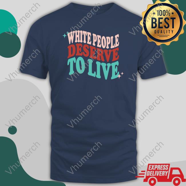 Josiah David Moody White People Deserve To Live Shirt