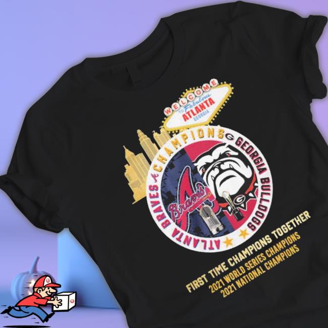 Atlanta Braves Georgia Bulldogs Champions First Time Together Shirt