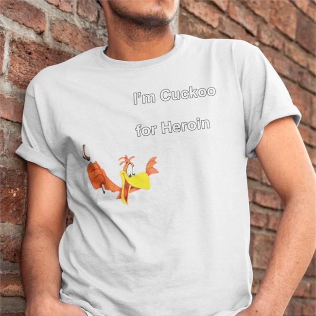 Shirts With Threatening Auras I'm Cuckoo For Heroin Long Sleeve Tee Shirt