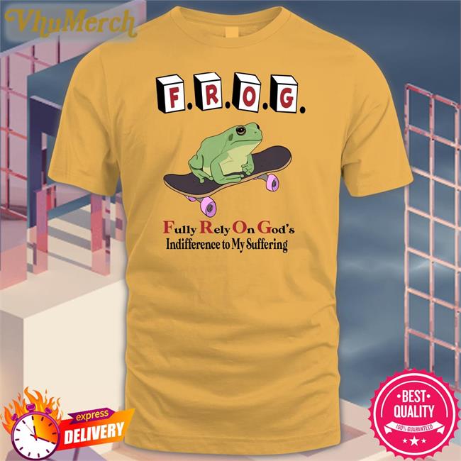 Fully Rely On God's Indifference To My Suffering Tee