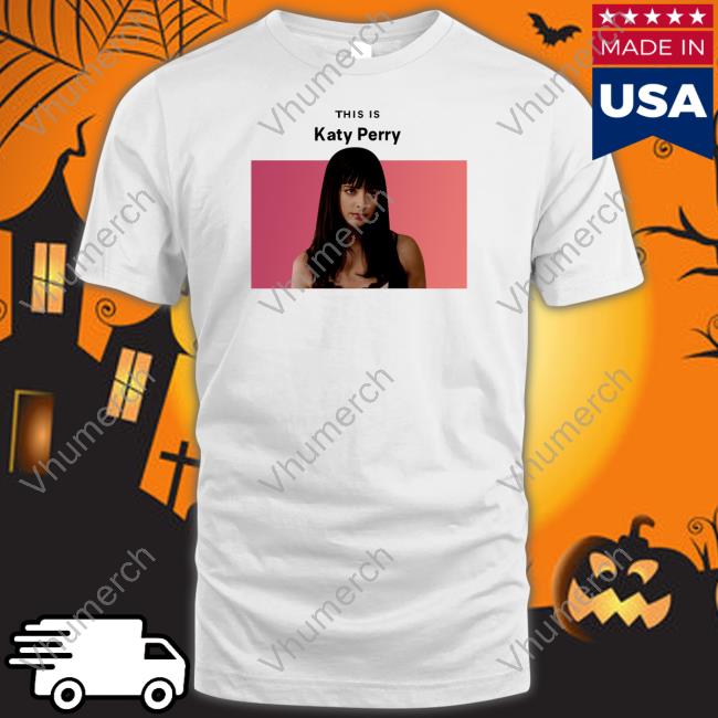 Goofyahhtees Store This Is Katy Perry T Shirt Jane Margolis
