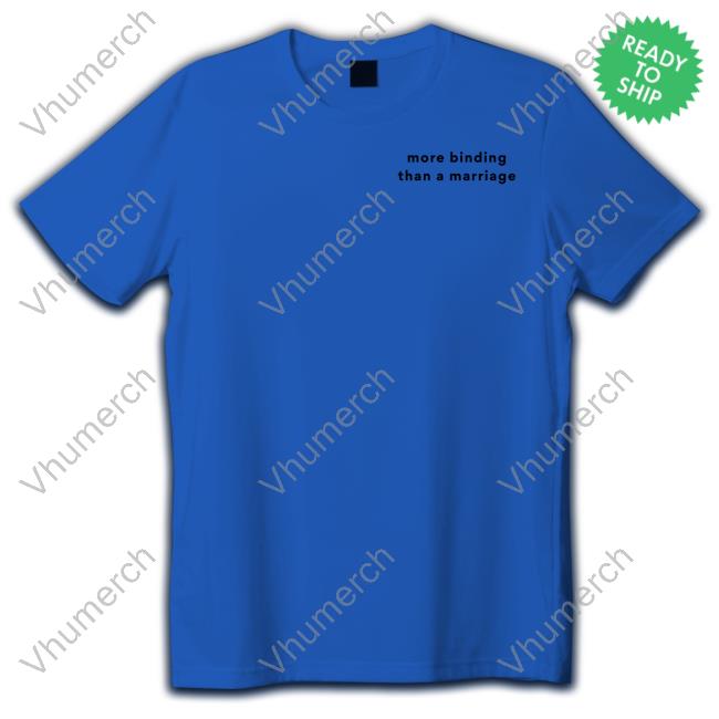 Sapphicsaro More Binding Than A Marriage T Shirt More Binding Than A Marriage Tee
