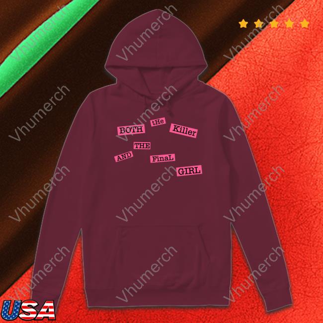 Both The Killer And The Final Girl Sweatshirt Official Both The Killer And The Final Girl Hoodie