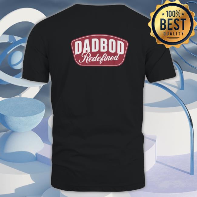 Dadbod Redefine Crewneck Sweatshirt Dadbod Redefine Crewneck Sweatshirt