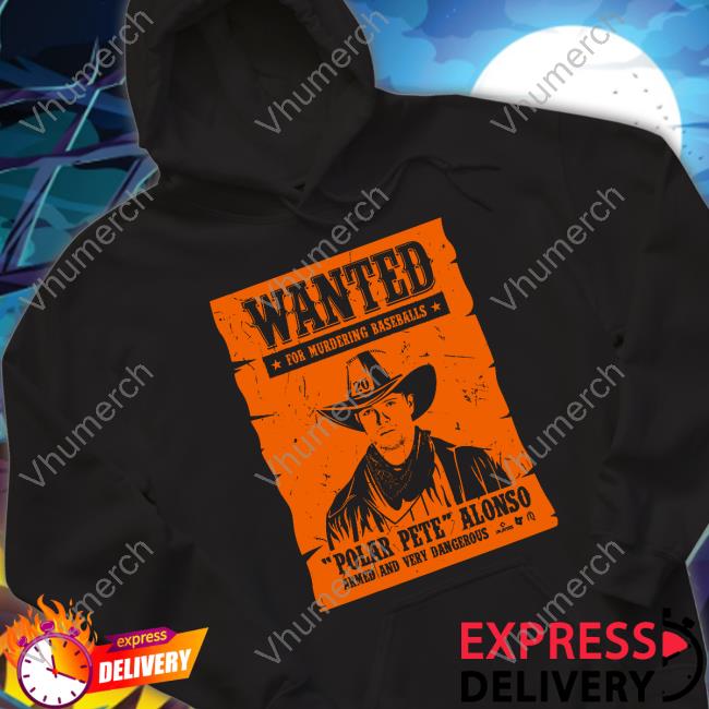 Pete Alonso Wanted Poster Tee Shirt Pete Alonso Wanted Poster Long Sleeve Tee