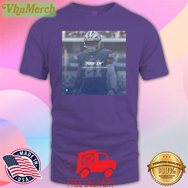 Fuck Em Ezekiel Elliott On Cowboy Haters Tees