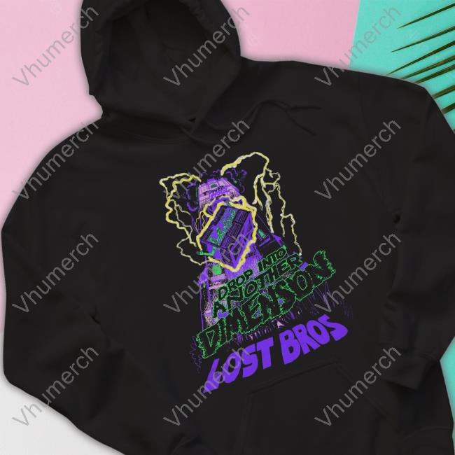 Drop Into Another Dimension Lost Bros Hooded Sweatshirt
