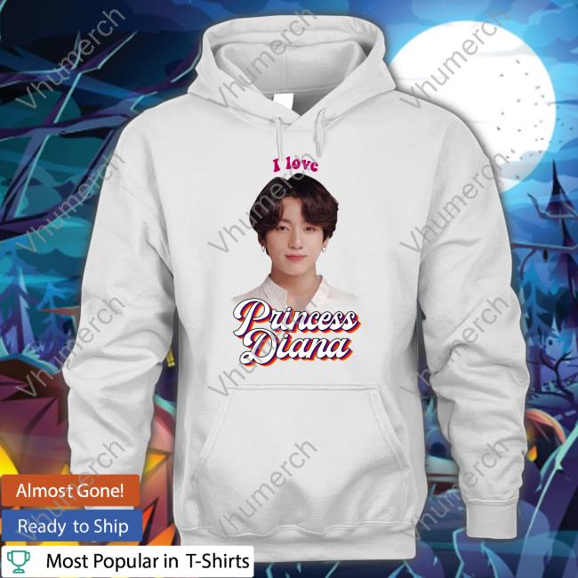 Snazzyseagull Shop I Love Princess Diana Jungkook Hoodie