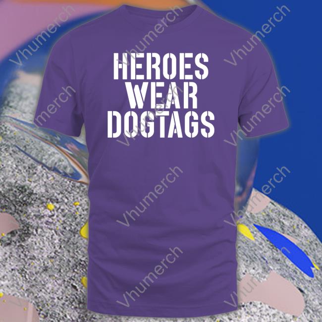 Heroes Wear Dog Tags Tee