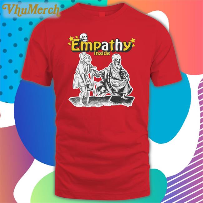 I Feel Empt(a)t(h)y Inside T Shirt
