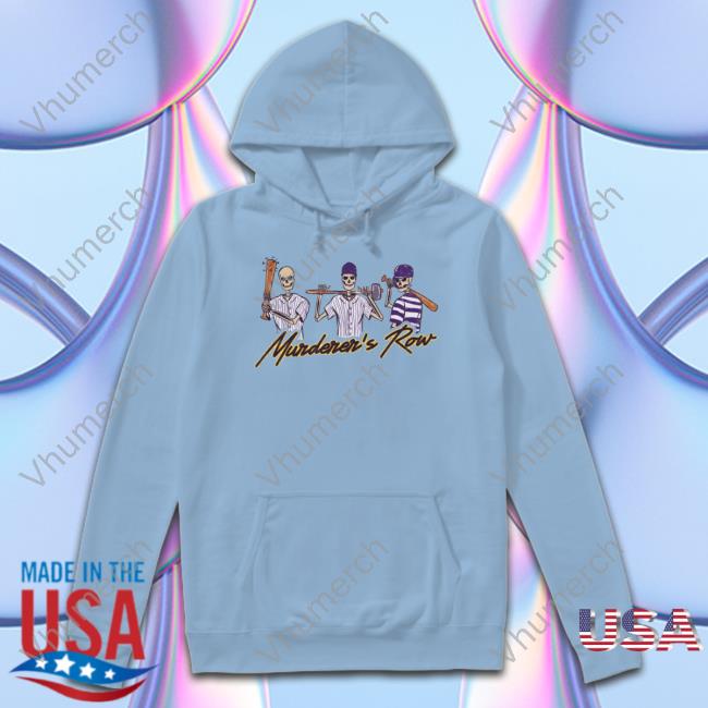 Murderers' Row Hoodie Murderers' Row Shirts