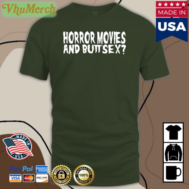 Horror Movies And Butt Sex T Shirt Disturbingshirt Horror Movies And Butt Sex Long Sleeve Tee Shirt Shirts With Threatening Auras