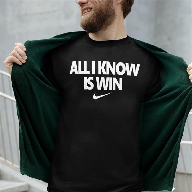 Chicagobulls All I Know Is Win Shirt
