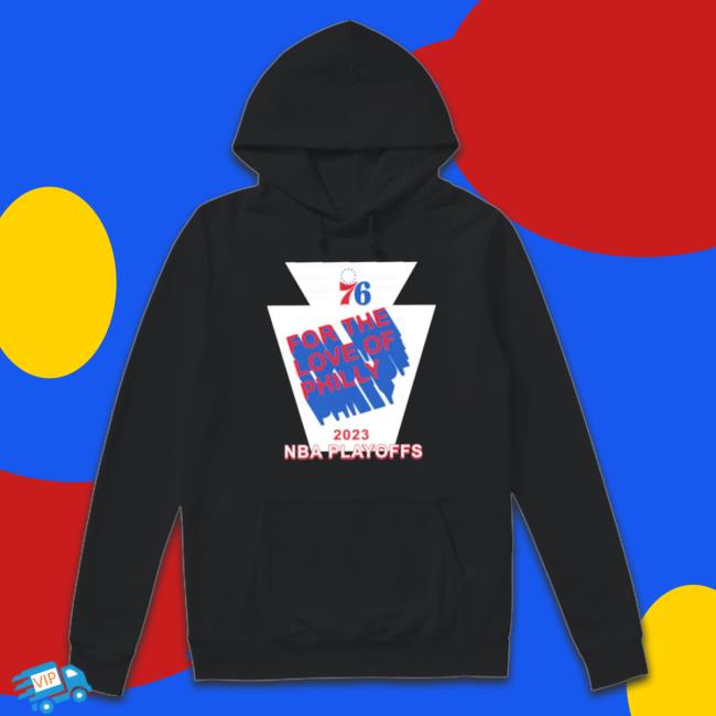 Philadelphia 76Ers Keystone Mantra For The Love Of Philly Hoodie Philadelphia 76Ers Keystone Mantra For The Love Of Philly Sweatshirts