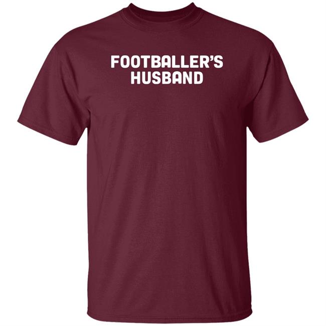 Footballer's Husband Shirt Manwhohasitallshop Footballer's Husband Shirt Manwhohasitallshop