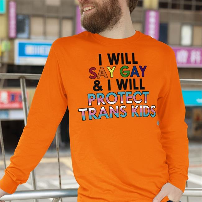 Rob Grable Wearing I Will Say Gay And I Will Protect Trans Kids T Shirts