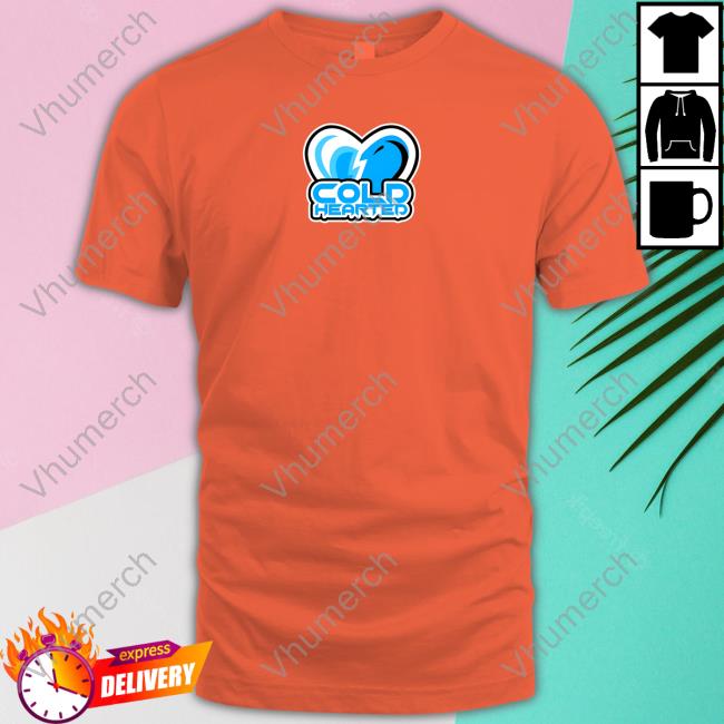 Cold Hearted shirt, hoodie, tank top, sweater and long sleeve t-shirt