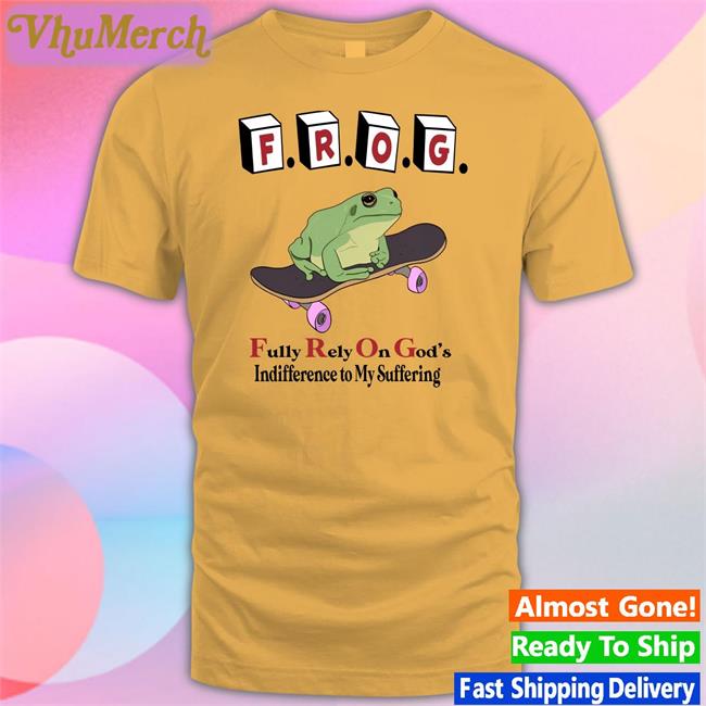 Thegoodshirts Fully Rely On God's Indifference To My Suffering T Shirt Thegoodshirts Fully Rely On God's Indifference To My Suffering Shirt