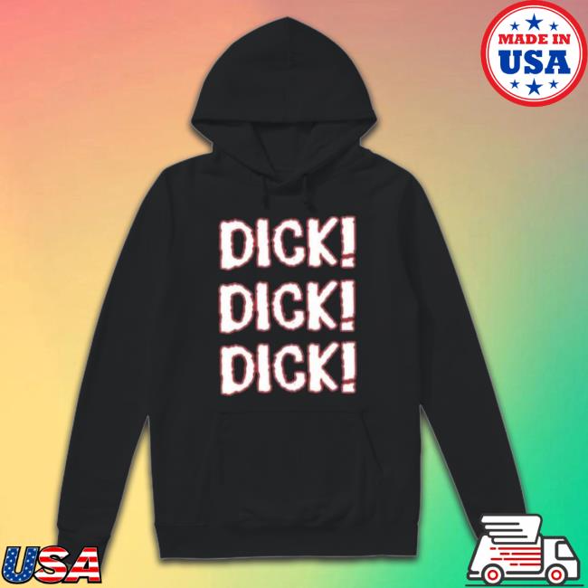 Dick Dick Dick 2023 shirt Dick Dick Dick 2023 shirt