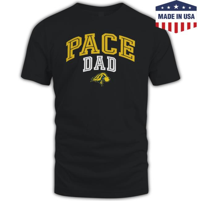 Pace University Setters Dad 2023 shirt Pace University Setters Dad 2023 Shirt