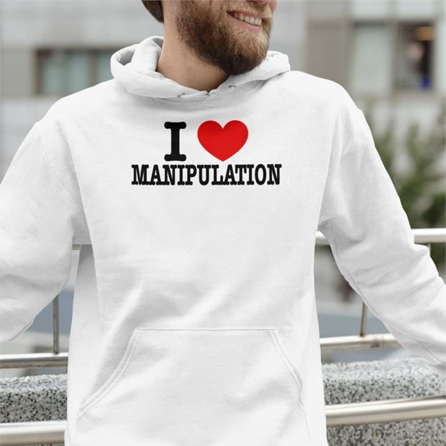 I Love Manipulation Hoodie