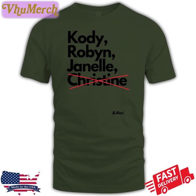 Eggplantastronaut Kody Robyn Janelle Not Christine And Meri Shirts Tlcsisterwives