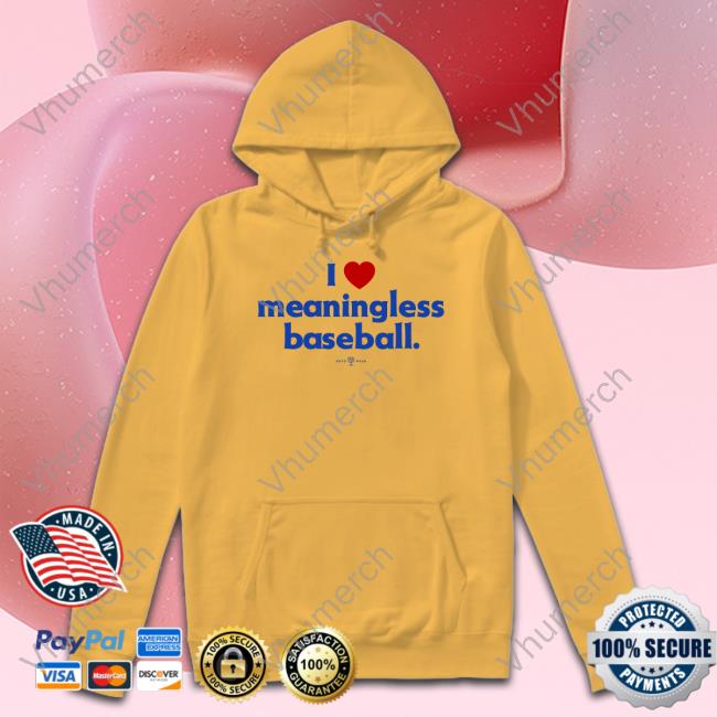 I Love Meaningless Baseball Tee