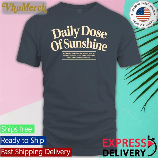 Our Seasns Merch Daily Dose Of Sunshine Funny T Shirt