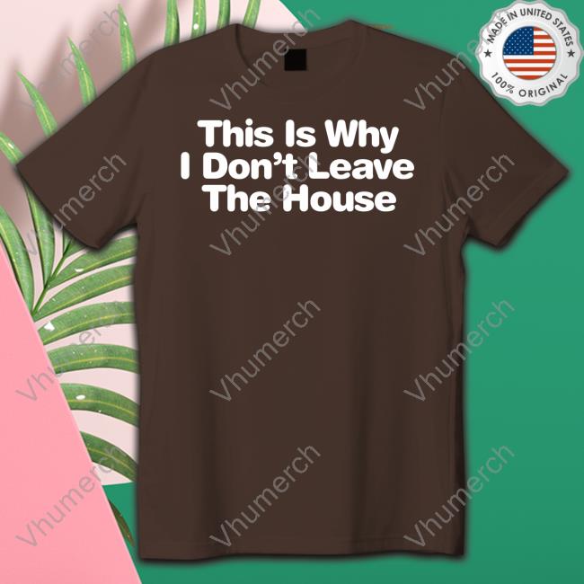 Paramore This Is Why I Don't Leave The House Funny T Shirt