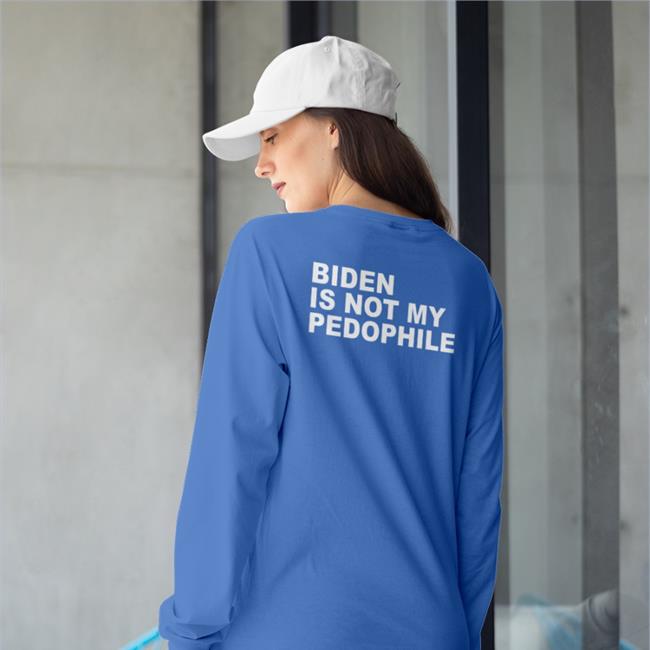 Biden Is Not My Pedophile Sweatshirt