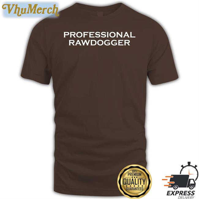 Professional Rawdogger Long Sleeve T Shirt