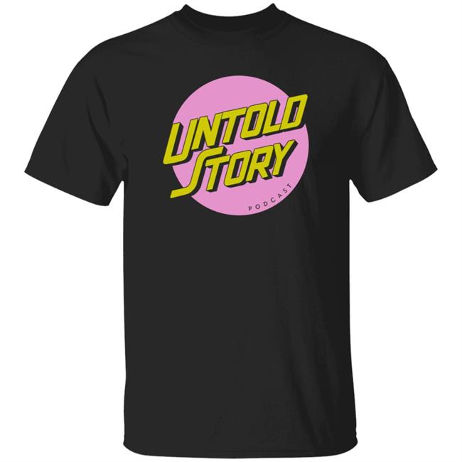Untold Story Tee Shirt Hoodie Sweatshirt
