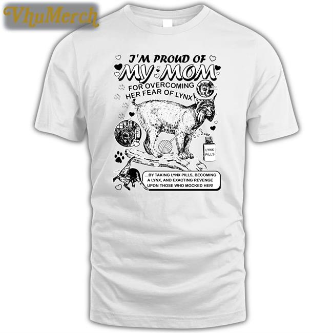 Good Shirt Store I'm Froud Of My Mom For Overcoming Her Fear Of Lynx Tee Shirt